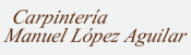 Opiniones CARPINTERIA M. LOPEZ AGUILAR