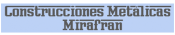 Opiniones Construcciones Metalicas Mirafran Sociedad Limitada Laboral.