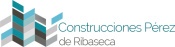 Opiniones CONSTRUCCIONES PEREZ DE RIBASECA